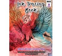 Ink Tracing Book for Adults: Stress relief reverse Phoenix Coloring Book for adults: mindfully Follow white lines to Uncover 35 cute Phoenix arts | ... a perfect gift for Phoenix Lovers(Vol-03)