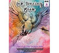 Ink Tracing Book for Adults: Stress relief reverse Phoenix Coloring Book for adults: mindfully Follow white lines to Uncover 35 cute Phoenix arts | ... a perfect gift for Phoenix Lovers(Vol-05)