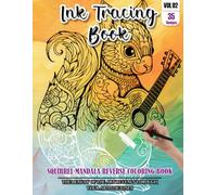 Ink Tracing Book for Adults: Stress relief reverse Squirrel Mandala Coloring Book for adults: mindfully Follow white lines to Uncover 35 cute Squirrel ... a perfect gift for Squirrel Lover(Vol-02)