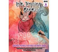 Ink Tracing Book for Adults: Stress relief reverse Squirrel Mandala Coloring Book for adults: mindfully Follow white lines to Uncover 35 cute Squirrel ... a perfect gift for Squirrel Lover(Vol-03)