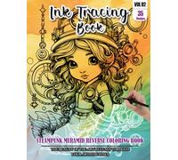 Ink Tracing Book for Adults: Stress relief reverse Steampunk Meramid ink tracing book for adults: mindfully Follow white lines to Uncover 35 Steampunk ... a perfect gift for Meramid lovers(Vol-02)