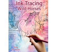 Ink Tracing Book for Adults: Wild Horses: Reverse Coloring and Activity book