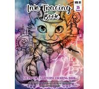 Ink Tracing Book: Mindfully follow white lines to uncover 35 cute cat steampunk arts in this Stress Relief Reverse Coloring Book for Adults | A ... - the perfect gift for cat lovers (Vol-1)
