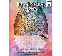 Ink Tracing Book: Stress relief reverse Easter Egg Mandala Coloring Book for adults: mindfully Follow white lines to Uncover 35 cute Easter Egg ... color pages a perfect gift for Easter (VOL-4)