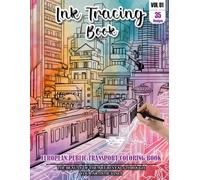 Ink Tracing Book: Stress relief reverse European Public Transport ink tracing book for adults: mindfully Follow white lines to Uncover 35 European ... pages a perfect gift for Travellers (Vol-1)