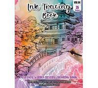 Ink Tracing Book: Stress relief reverse Japanese Garden Coloring Book for adults: mindfully Follow white lines to Uncover 35 cute Japanese Garden arts ... gift for Japanese Garden lovers(Vol-4)