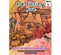 Ink Tracing Book: Stress relief reverse Magical Fairy House Coloring Book for adults: mindfully Follow white lines to Uncover 35 cute Magical Fairy ... a perfect gift for Fairy House lovers(VOL-01)