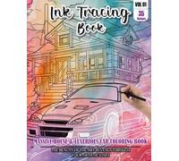 Ink Tracing Book: Stress relief reverse Massive home and Luxury car Coloring Book for adults: mindfully Follow white lines to Uncover 35 cute Massive ... color pages a perfect gift for Luxury life