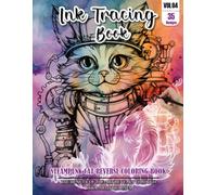 Ink Tracing Book: Stress relief reverse steampunk Cat Coloring Book for adults: mindfully Follow white lines to Uncover 35 cute steampunk Cat arts | ... pages a perfect gift for Cat lovers VOL(4)