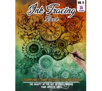 Ink Tracing Book: Stress relief reverse steampunk Flower Coloring Book for adults: mindfully Follow white lines to Uncover 35 cute steampunk Flower ... Flower lovers (Steampunk Ink tracing Books)