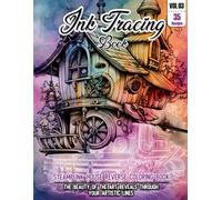 Ink Tracing Book: Stress relief reverse steampunk House Coloring Book for adults: mindfully Follow white lines to Uncover 35 cute steampunk House arts ... House lovers. (Steampunk Ink tracing Books)