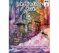 Ink Tracing Book: Stress relief reverse Stone Cottage House ink tracing book for adults: mindfully Follow white lines to Uncover 35 Stone Cottage ... a perfect gift for Stone House lovers(Vol-4)