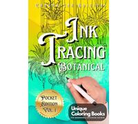 Ink Tracing Botanical Pocket Edition: Flower Coloring Book: Follow the White Lines to Reveal Nature's Beauty. A Fresh Approach to Reverse Coloring: ... for All Ages (Ink Tracing Beyond Lines)