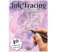Ink Tracing Botanicals: Large Print Floral and Plants Designs to Trace - Single-Sided 8.5x11 Relaxing Nature Activity Book for Stress Relief for Adults