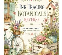Ink Tracing Botanicals Reverse: A Pencil-Shading Reveal Book