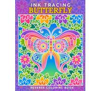 Ink Tracing Butterfly: A Whimsical Reverse Coloring Book for Adults for Relaxation and Creativity