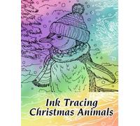 Ink Tracing Christmas Animals: Adorable Ink Tracing Christmas Animal Line Art For Outlining And Coloring Festive Winter Fun