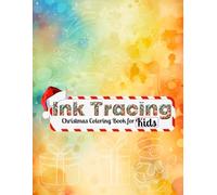 Ink Tracing Christmas Coloring Book for Kids: Whimsical White Line Designs Featuring Santas, Snowmen, Reindeer, Ornaments, Toys, Gifts, and More - ... Artists! (Ink Tracing: Reverse Coloring Book)