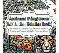 Ink Tracing Coloring Book: Animal Kingdom Edition - Draw the Lines & Color Mandala-Style Pictures! A Fun, Creative, and Relaxing Activity for Teens and Adults. (Teen & Adult Coloring Books)