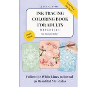 Ink Tracing Coloring Book for Adults: Mandalas: An Easy Ink Tracing Book for Adults | 36 Mandala Designs on Watercolor Backgrounds | Anxiety Relief | ... (The Ink Tracing Collection by Luna S. Wells)