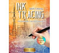 Ink Tracing Coloring Book for Passionate Coloring Enthusiasts: Tracing the White Lines: Escape the Mundane with Cityscapes Ink Tracing, A Journey with Reverse Coloring...Ink Tracing for Stress Relief