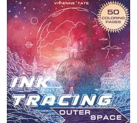 Ink Tracing Coloring Book: Outer Space: Trace, Color, and Explore the Universe (INK TRASING COLORING BOOK)