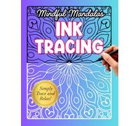 Ink Tracing Coloring Book: Simply Follow the White Lines to Reveal Beautiful Mandalas | A Unique Reverse Coloring Experience for Relaxation, Stress Relief & Mindful Creativity