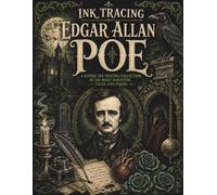 Ink Tracing Edgar Allan Poe: A Gothic Ink Tracing Reverse Coloring Book for Teens and Adults Inspired by Classic Horror, Dark Poetry, Victorian Tales ... Gift for People Who Love Edgar Allan Poe