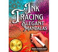 INK TRACING : ELEGANT MANDALAS: Draw with Pen and Ink the White Lines, Adult Coloring Book, A unique Reverse Coloring Book designed to help reduce ... Designs (Mandala Ink Tracing Coloring Books)