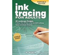 Ink Tracing for Adults: 40 landscape designs. Follow the White Lines to Calm a Busy Mind and Ease Anxiety. (Ink Tracing for Calm Minds)