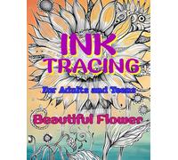 Ink Tracing for Adults and Teens, Beautiful Flower: 50 Elegant Gray-Line Flower Illustrations to Trace and Color - Soft Gradient Backgrounds, ... Design for a Mindful and Creative Experience