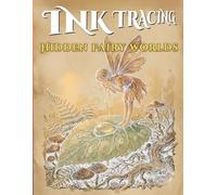 Ink Tracing : Hidden Fairy Worlds (Creative Spark Ink Series)