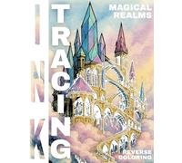 Ink Tracing Magical Realms Coloring Book: Turn Pre-Colored Pages into Art with Just One Black Pen | Reverse Coloring Book for Relaxation by InkMania