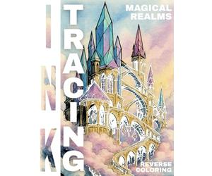 Ink Tracing Magical Realms Coloring Book: Turn Pre-Colored Pages into Art with Just One Black Pen | Reverse Coloring Book for Relaxation by InkMania