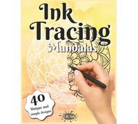Ink Tracing Mandalas for Adults: Large Print Designs to Trace with Pen - Single-Sided Relaxing Patterns for Stress Relief and Mindful Creativity
