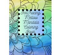 Ink Tracing: Mellow Mandalas Coloring Book
