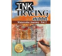 Ink Tracing Mood - Watercolor Journey: Reverse Coloring Book for Adults with Pre-Colored Pages for Relaxation and Stress Relief