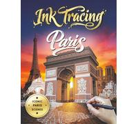 Ink Tracing Paris: An Ink Tracing Book for Adults Featuring Iconic Paris Scenes for Relaxation and Mindful Creativity (Wander & Trace)