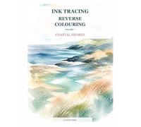 Ink Tracing Reverse Colouring - Volume 1: Coastal Shores