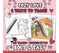 Ink Tracing Reverse-Style Bold & Easy Cozy Love Coloring Book: Dual Styles with Classic Lines and Colorful Designs