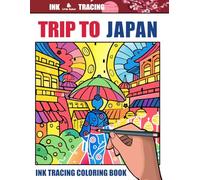 ink tracing trip to JAPAN coloring book: Follow White Lines to Uncover Japanese Icons, A New Concept for the Reverse Coloring Book (Ink Tracing World)
