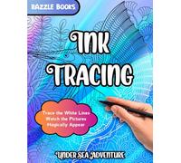 Ink Tracing UnderSea Adventure: Trace White Lines and Watch Beautiful UnderSea Pictures Show Up As If By Magic/Ink Tracing is a New Twist of the ... and Ink Art/For All Ages (Simple Ink Tracing)