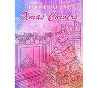 Ink Tracing Xmas Corners: Uncover Cozy Holiday Secrets In This Christmas Reverse Coloring Book To Reveal Festive Hidden Magic