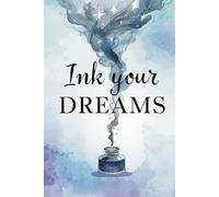 Ink Your Dreams: Creative lined journal for imagination - dreamy writing notebook to capture your visions