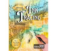 Inkalia Ink Tracing Classic Vol. 3 - Hidden Cities: The Time Travel Explorer: A Reverse Coloring Book for All Ages. Follow the White Lines with One ... Worlds Across Time (Ink Tracing Beyond Lines)
