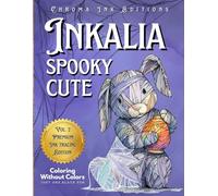 Inkalia Spooky Cute - Fill the White Lines with One Black Pen to Reveal Cozy Creepy Cute Creatures: Ink Tracing Coloring Book, A New Reverse Coloring ... Tracing: Creepy Cute Halloween Series)