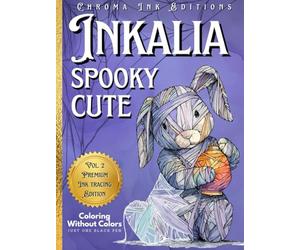 Inkalia Spooky Cute - Fill the White Lines with One Black Pen to Reveal Cozy Creepy Cute Creatures: Ink Tracing Coloring Book, A New Reverse Coloring ... Tracing: Creepy Cute Halloween Series)