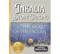 Inkalia Story Trace: The Heart of the Ocean: A Relaxing Sea Tale with Traceable Illustrations | Bold & Easy Ink Tracing & Reverse Coloring Book for ... Just One Black Pen (Inkalia Story Tracing)