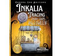 Inkalia Tracing: Spooky Halloween Shops: A Cozy & Creepy Ink Tracing Coloring Book with Cute Haunted Shops, Relaxing Halloween Art, and an Enchanted ... Tracing: Creepy Cute Halloween Series)