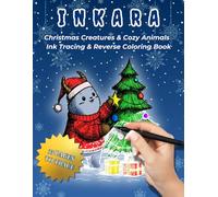 INKARA - Creatures: Christmas Ink Tracing & Reverse Coloring Book | 35 Festive Animal & Fantasy Creature Designs for Adults | Cozy Holiday Art Therapy & Relaxation